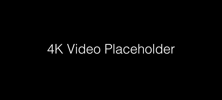 Video Placeholder 4K Version